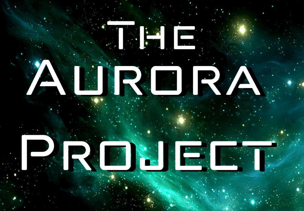 Text over a blue tinted starfield reads: The Aurora Project